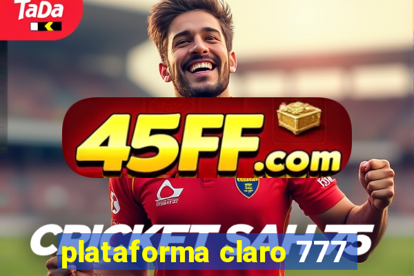 plataforma claro 777